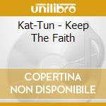 Kat-Tun - Keep The Faith cd