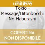 Tokio - Message/Hitoribocchi No Haburashi cd