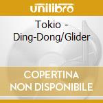 Tokio - Ding-Dong/Glider cd