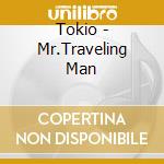 Tokio - Mr.Traveling Man cd