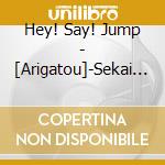 Hey! Say! Jump - [Arigatou]-Sekai No Doko Ni Itemo- cd
