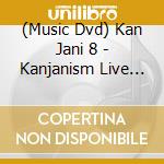 (Music Dvd) Kan Jani 8 - Kanjanism Live Tour 2014-2015 * (4 Dvd) cd