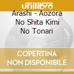 Arashi - Aozora No Shita Kimi No Tonari cd