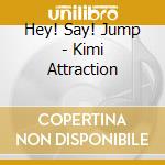 Hey! Say! Jump - Kimi Attraction cd