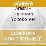 Arashi - Japonism Yoitoko Ver cd musicale di Arashi