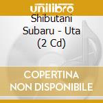Shibutani Subaru - Uta (2 Cd) cd