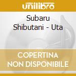 Subaru Shibutani - Uta cd musicale di Subaru Shibutani