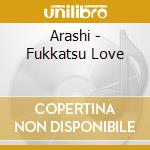 Arashi - Fukkatsu Love cd