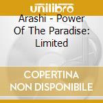 Arashi - Power Of The Paradise: Limited cd musicale di Arashi