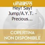 Hey! Say! Jump/A.Y.T. - Precious Girl/Are You There? (2 Cd) cd