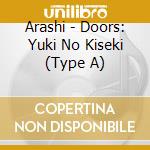 Arashi - Doors: Yuki No Kiseki (Type A) cd musicale di Arashi