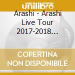 Arashi - Arashi Live Tour 2017-2018 [Untitled] (2 Blu-Ray) cd
