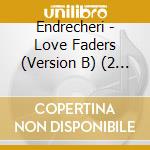 Endrecheri - Love Faders (Version B) (2 Cd) cd
