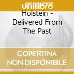 Holstein - Delivered From The Past cd