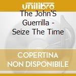 The John'S Guerrilla - Seize The Time cd