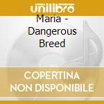 Maria - Dangerous Breed cd