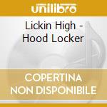 Lickin High - Hood Locker