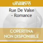 Rue De Valse - Romance cd musicale di Rue De Valse