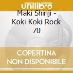 Maki Shinji - Koki Koki Rock 70 cd