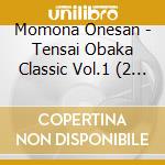 Momona Onesan - Tensai Obaka Classic Vol.1 (2 Cd) cd
