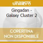 Gingadan - Galaxy Cluster 2 cd