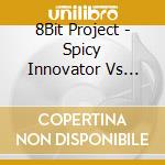 8Bit Project - Spicy Innovator Vs Superior Marionette cd