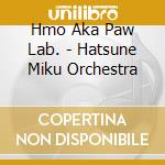Hmo Aka Paw Lab. - Hatsune Miku Orchestra cd