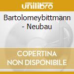 Bartolomeybittmann - Neubau cd