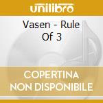 Vasen - Rule Of 3 cd