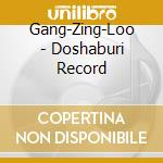 Gang-Zing-Loo - Doshaburi Record cd