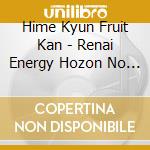 Hime Kyun Fruit Kan - Renai Energy Hozon No Housoku cd