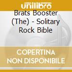 Brats Booster (The) - Solitary Rock Bible cd