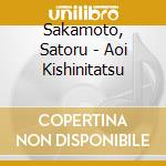 Sakamoto, Satoru - Aoi Kishinitatsu cd