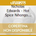 Nicholas Edwards - Hot Spice Nihongo Ban