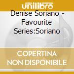 Denise Soriano - Favourite Series:Soriano cd