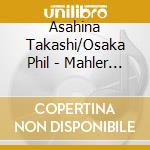 Asahina Takashi/Osaka Phil - Mahler : Symphony No.6 cd
