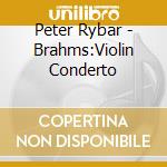 Peter Rybar - Brahms:Violin Conderto cd