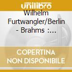 Wilhelm Furtwangler/Berlin - Brahms : Symphony No. 4 Op. 98 cd