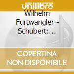 Wilhelm Furtwangler - Schubert: Symphony cd