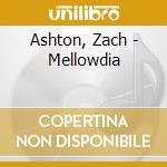 Ashton, Zach - Mellowdia cd