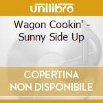 Wagon Cookin' - Sunny Side Up cd