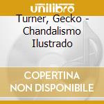 Turner, Gecko - Chandalismo Ilustrado cd