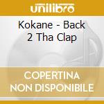 Kokane - Back 2 Tha Clap cd