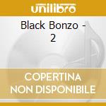 Black Bonzo - 2 cd