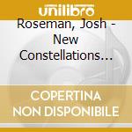 Roseman, Josh - New Constellations - Live In Vienna cd musicale