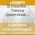 Dj Ensamble - Trancing Queen-Great Abba Songs In New Dance Versions cd