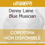 Denny Laine - Blue Musician cd musicale di Denny Laine