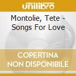 Montolie, Tete - Songs For Love cd