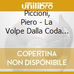 Piccioni, Piero - La Volpe Dalla Coda Di Velluto cd