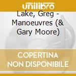 Lake, Greg - Manoeuvres (& Gary Moore) cd